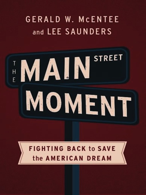 Title details for The Main Street Moment by Gerald W. McEntee - Available